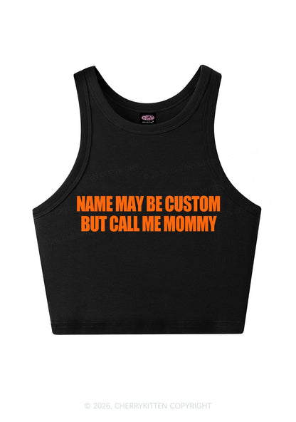 Custom Name Call Me Mommy Y2K Crop Tank Top Cherrykitten