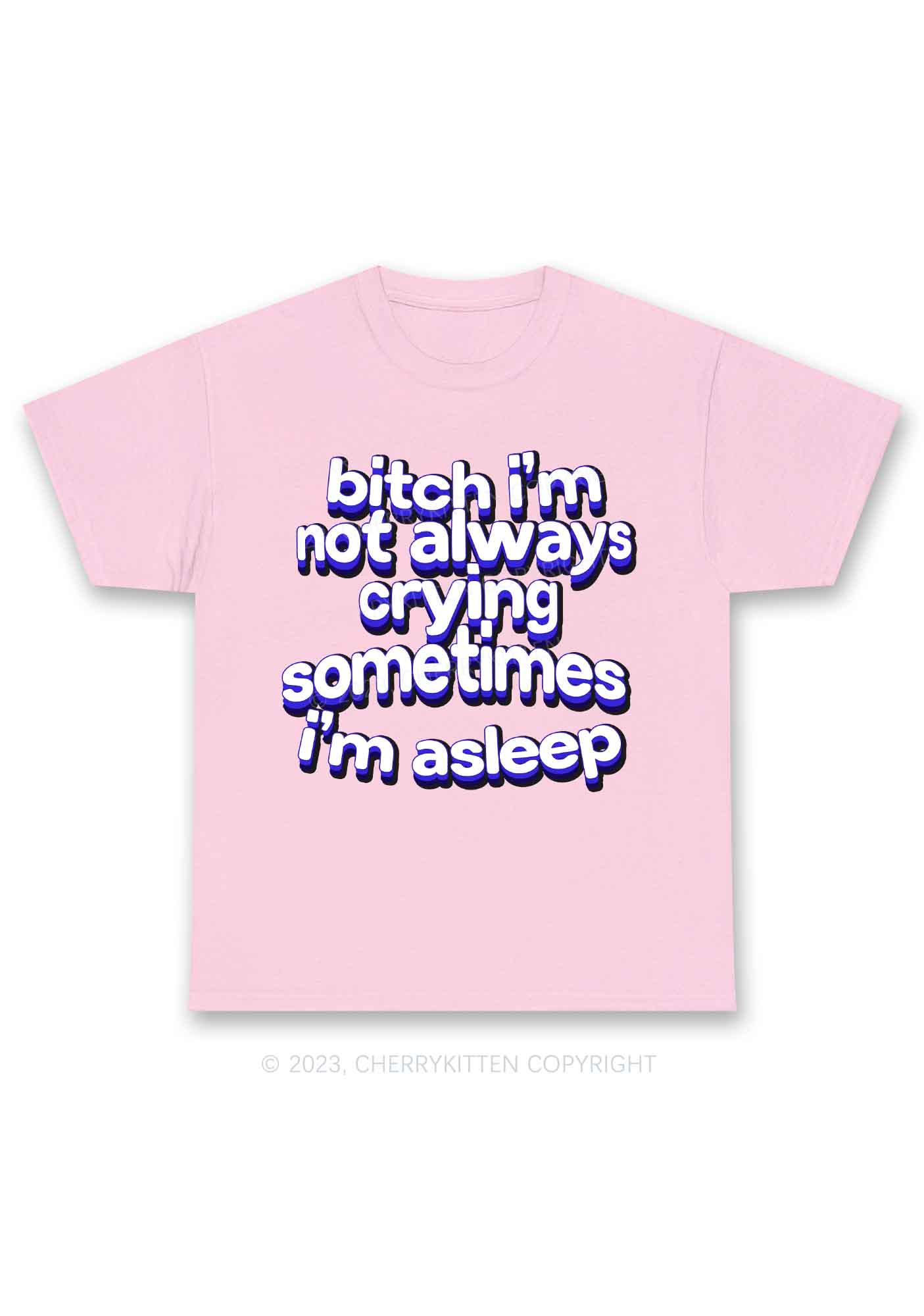 Bxxch I'm Not Always Crying Y2K Chunky Shirt Cherrykitten