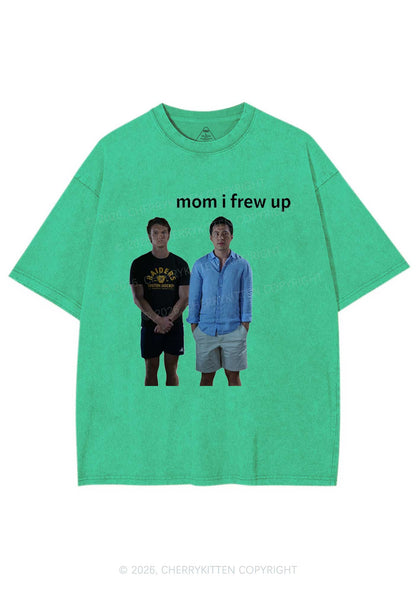 Mom I Frew Up HR Y2K Shirts Washed Tee Cherrykitten