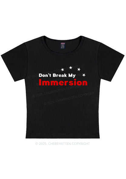 Dont Break My Immersion Y2K Baby Tee Cherrykitten