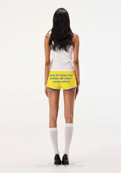 Sorry For Being Hot Lesbian Pride Y2K Booty Shorts Cherrykitten