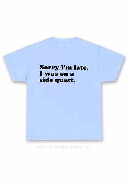 Sorry I'm Late I Was On A Side Quest Y2K Chunky Shirt Cherrykitten