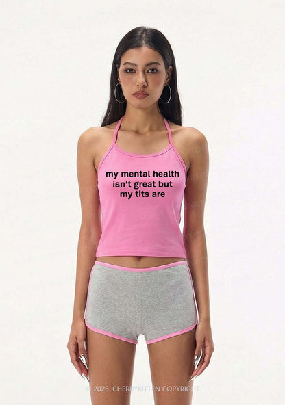 My Mental Health Isnt Great Y2K Halter Neck Cami Cherrykitten