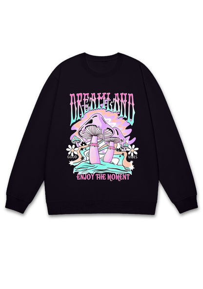 Dream Land Enjoy The Moment Y2K Sweatshirt