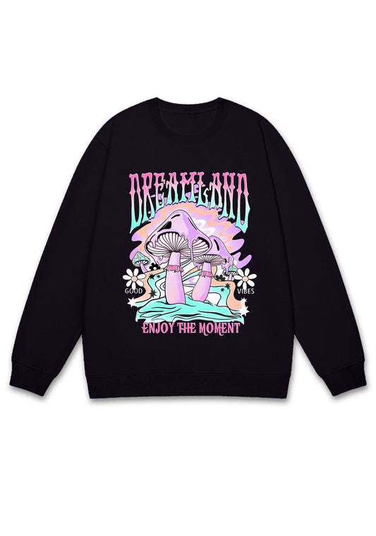 Dream Land Enjoy The Moment Y2K Sweatshirt