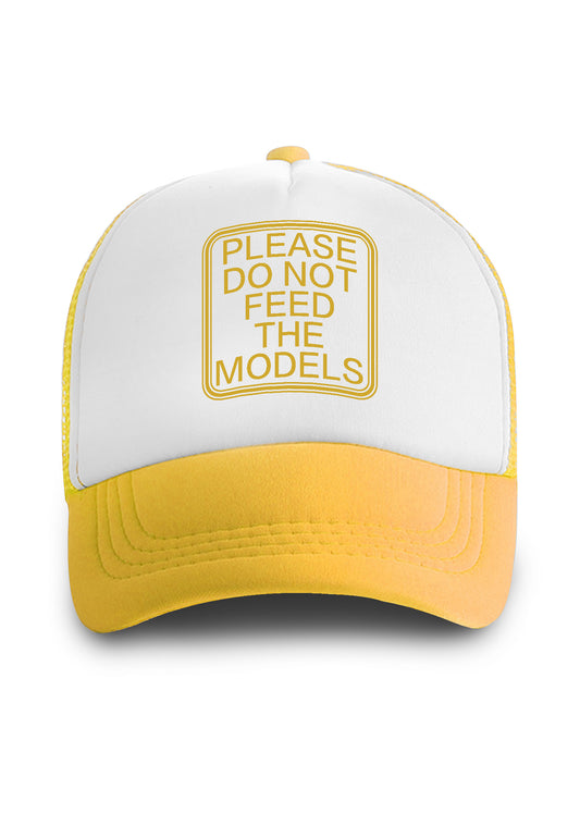 Please Do Not Feed The Models Trucker Hat
