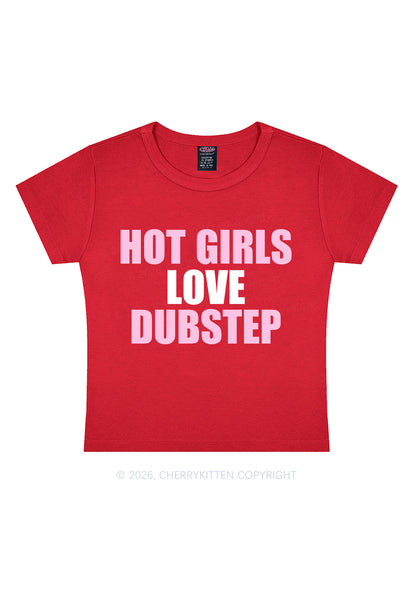 Hot Girls Love Dubstep Y2K Baby Tee Cherrykitten
