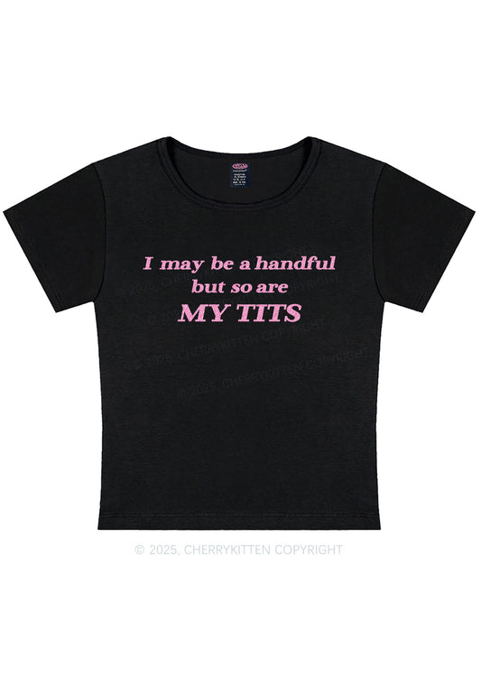 Glitter I May Be A Handful Y2K Baby Tee Cherrykitten