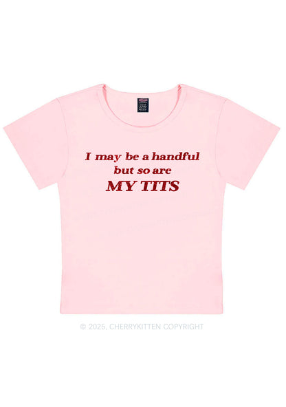 Glitter I May Be A Handful Y2K Baby Tee Cherrykitten