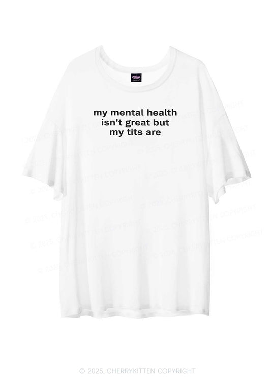 My Mental Health Isn't Great Y2K Sheer Boyfriend Tee Cherrykitten