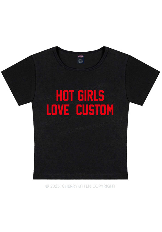 Hot Girls Love Custom Y2K Baby Tee Cherrykitten