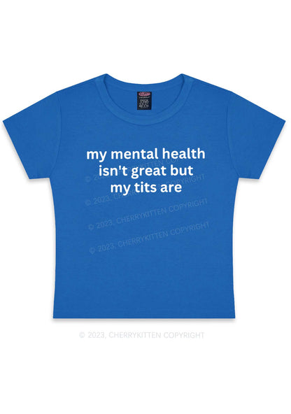 My Mental Health Isn't Great Y2K Baby Tee Cherrykitten