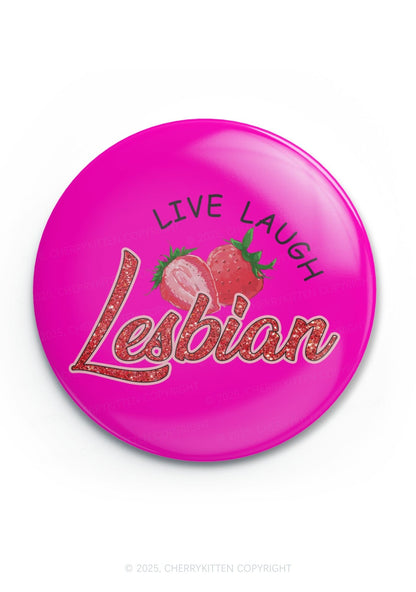 Live Laugh Lesbian Pride 1Pc Y2K Pin Badge Cherrykitten