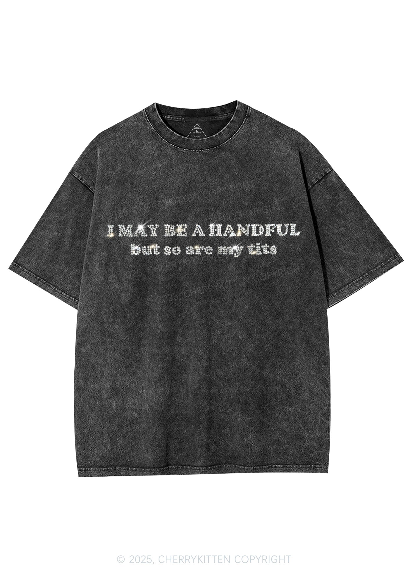 Rhinestone I May Be A Handful Y2K Shirts Washed Tee Cherrykitten