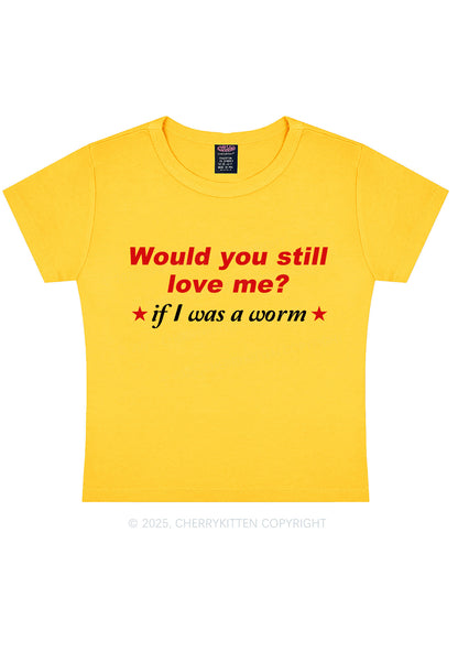 Would You Love Me Y2K Baby Tee Cherrykitten