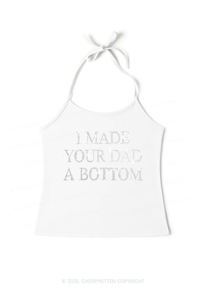Rhinestone Made Your Dad A Bottom Pride Y2K Halter Neck Cami Cherrykitten