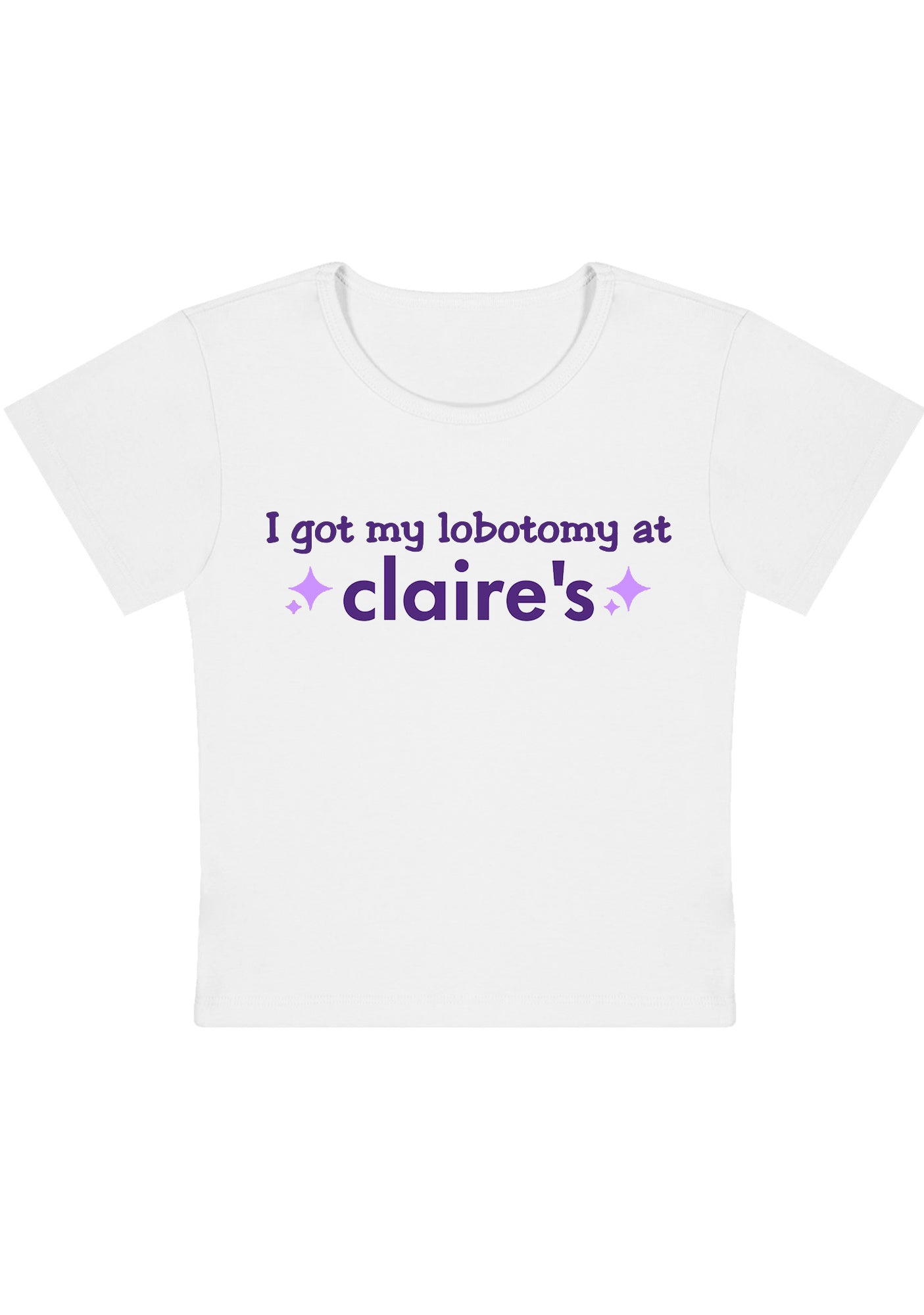 I Got My Lobotomy At Claire's Y2K Baby Tee
