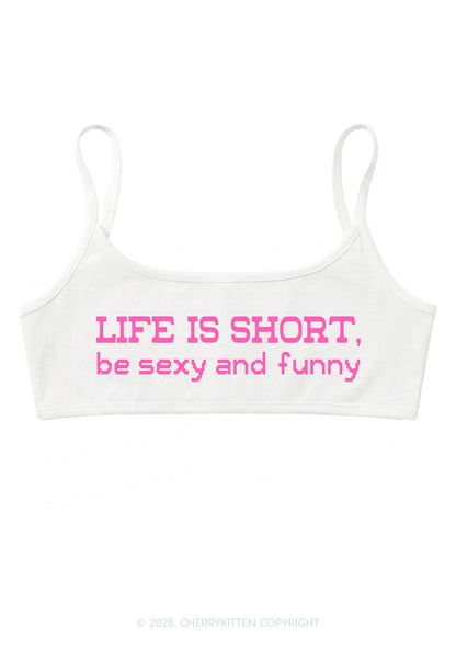 Life Is Short Y2K Super Crop Cami Cherrykitten