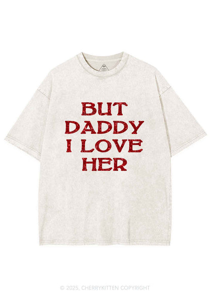 Glitter But Daddy I Love Her Y2K Shirts Washed Tee Cherrykitten