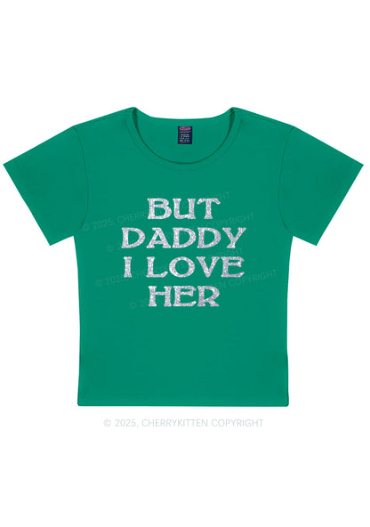 Glitter But Daddy I Love Her Y2K Baby Tee Cherrykitten