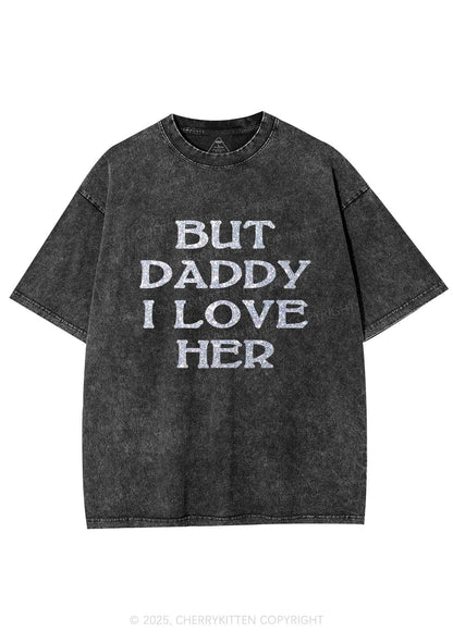 Glitter But Daddy I Love Her Y2K Shirts Washed Tee Cherrykitten