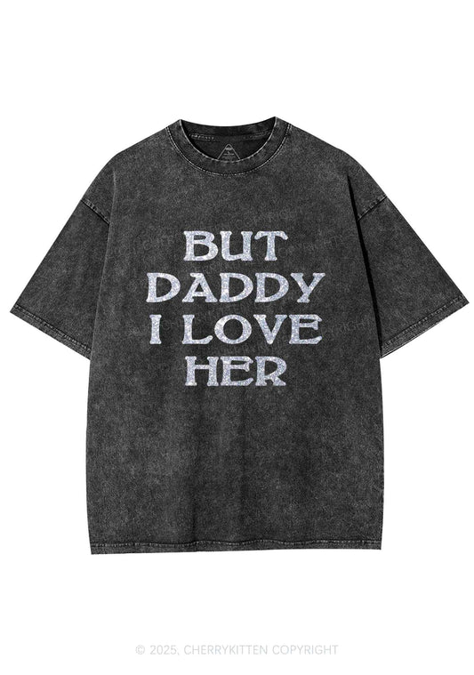 Glitter But Daddy I Love Her Y2K Shirts Washed Tee Cherrykitten
