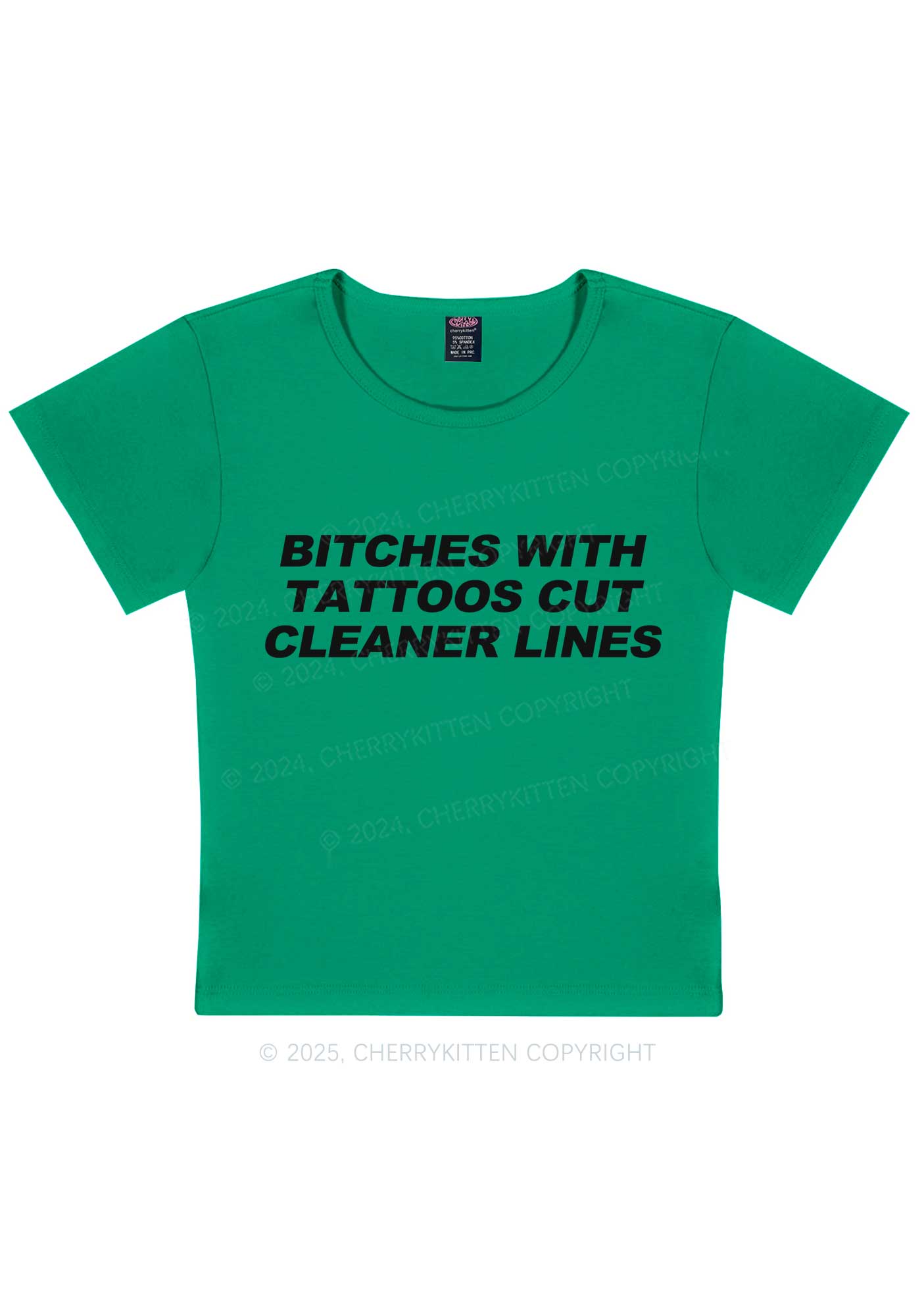Tattoos Bitches Cut Cleaner Lines Y2K Baby Tee Cherrykitten