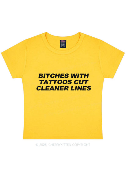 Tattoos Bitches Cut Cleaner Lines Y2K Baby Tee Cherrykitten