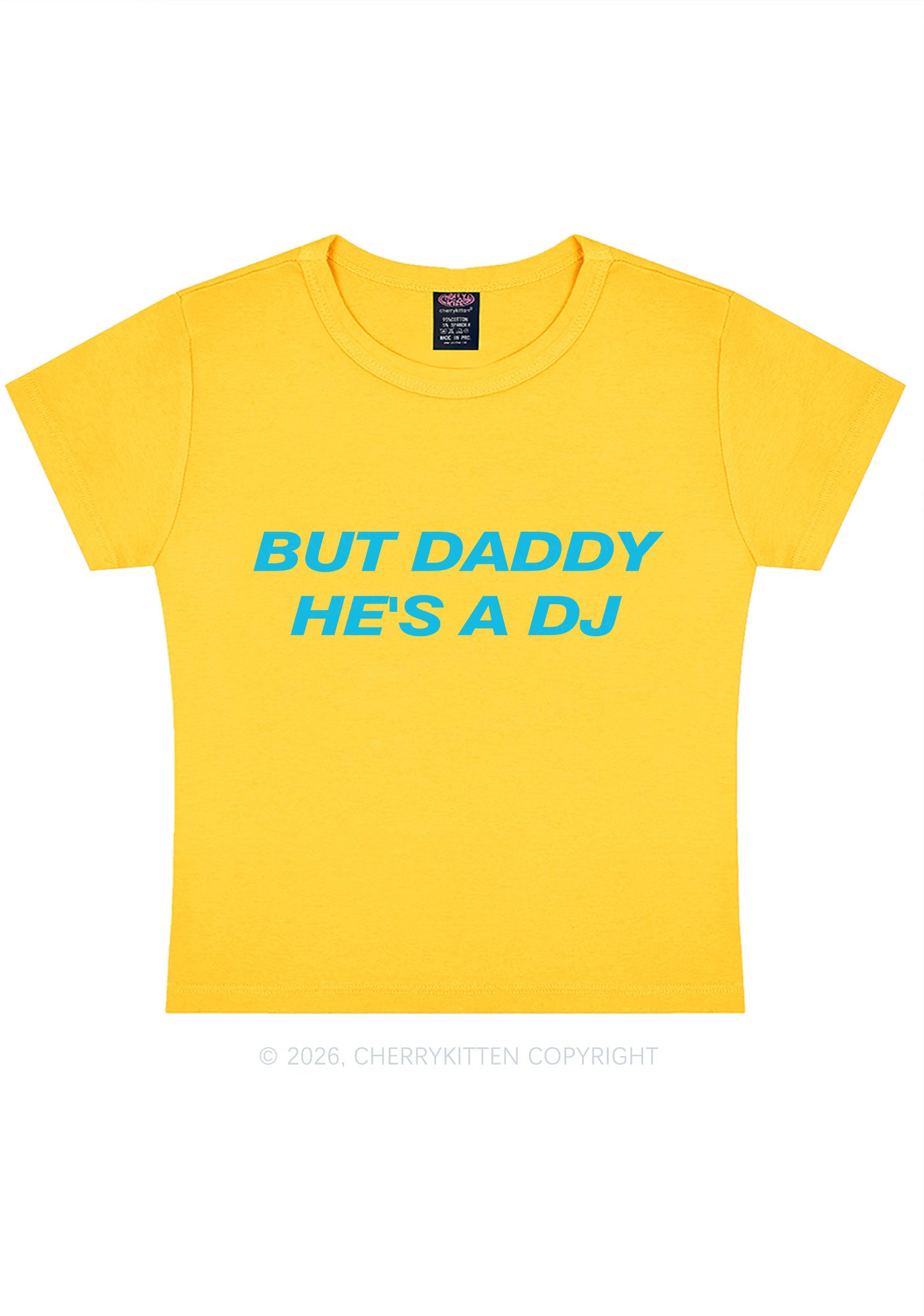 But Daddy He Is A DJ Y2K Baby Tee Cherrykitten
