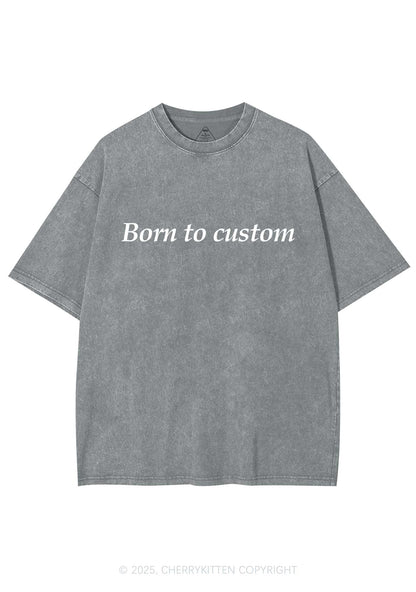 Born To Custom Y2K Shirts Washed Tee Cherrykitten