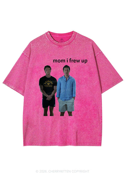 Mom I Frew Up HR Y2K Shirts Washed Tee Cherrykitten