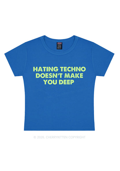 Hating Techno Doesnt Make You Deep Y2K Baby Tee Cherrykitten