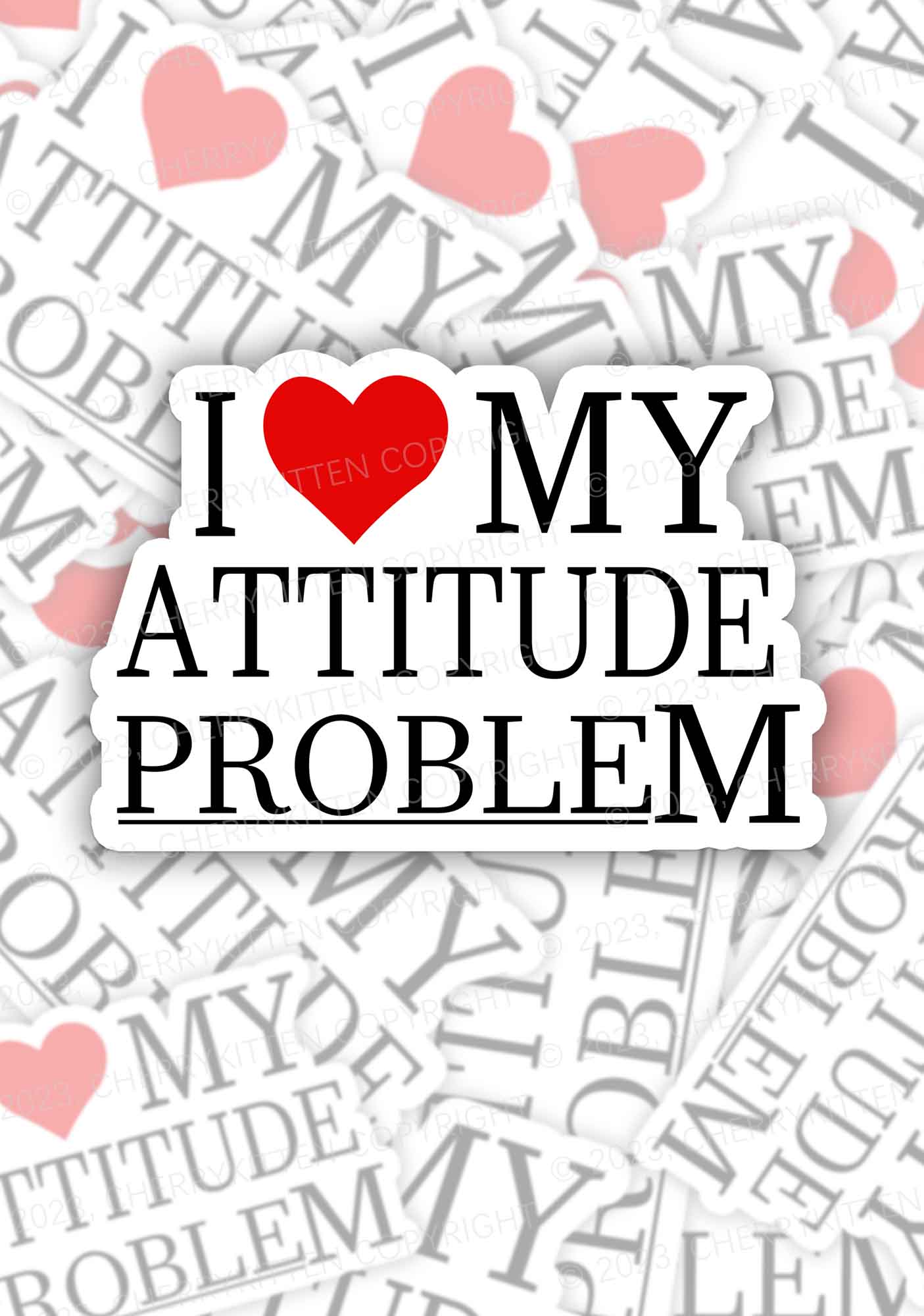 I Love My Attitude Problem 1Pc Y2K Sticker Cherrykitten