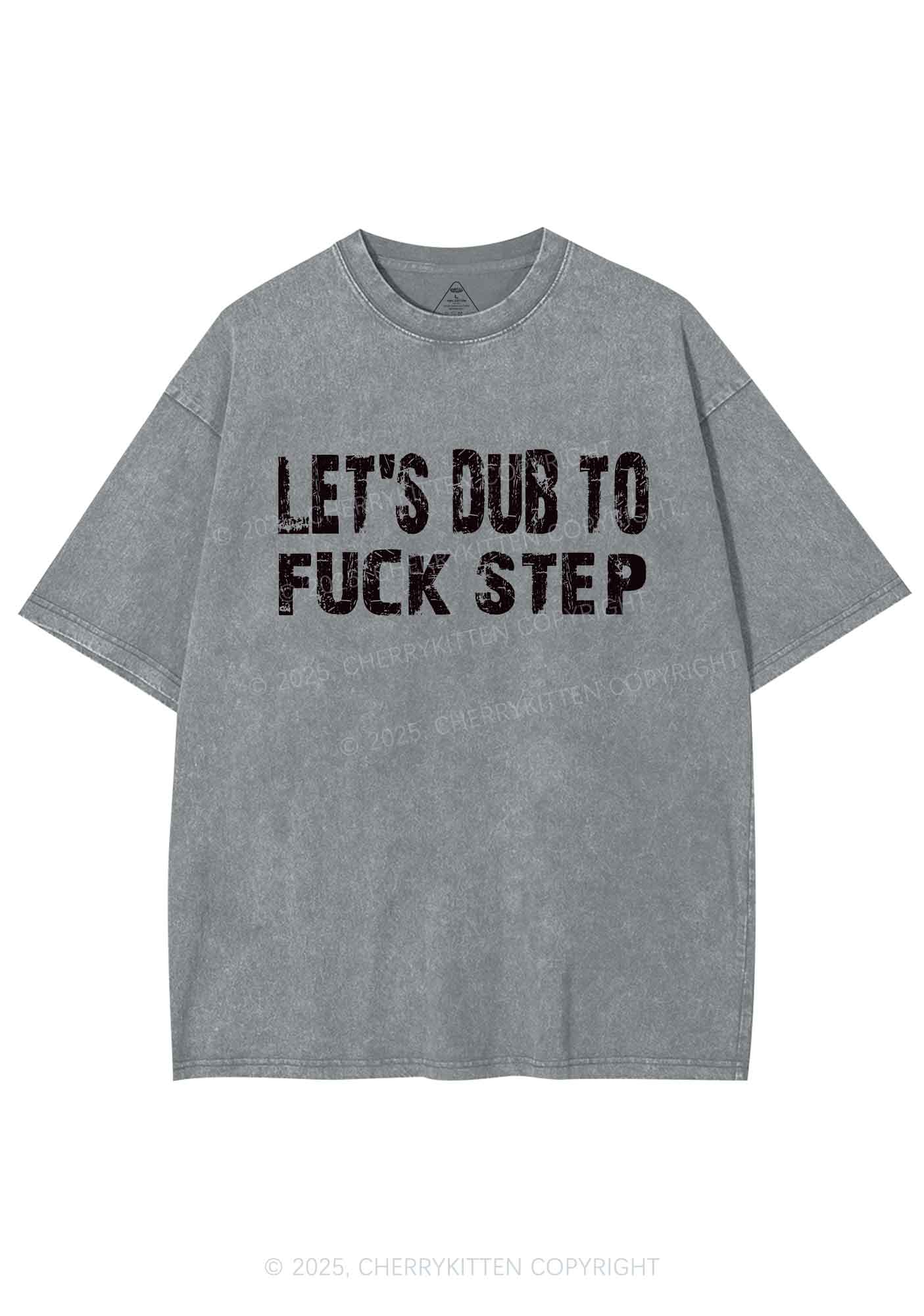 Lets Dub To Step Y2K Shirts Washed Tee Cherrykitten