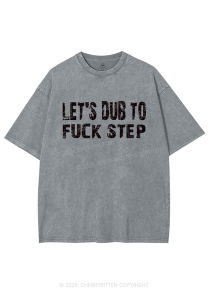 Lets Dub To Step Y2K Shirts Washed Tee Cherrykitten