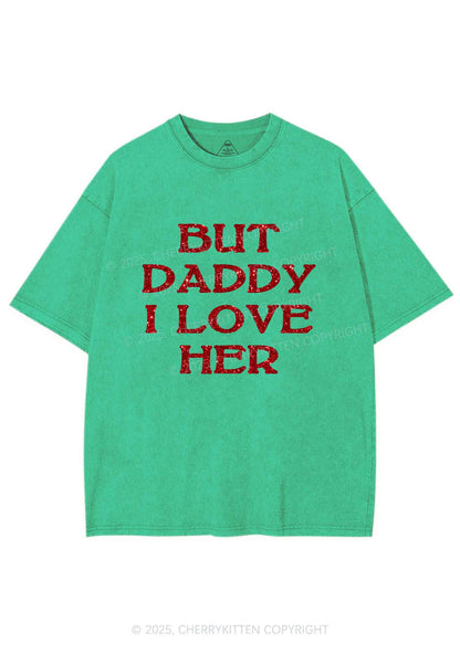 Glitter But Daddy I Love Her Y2K Shirts Washed Tee Cherrykitten