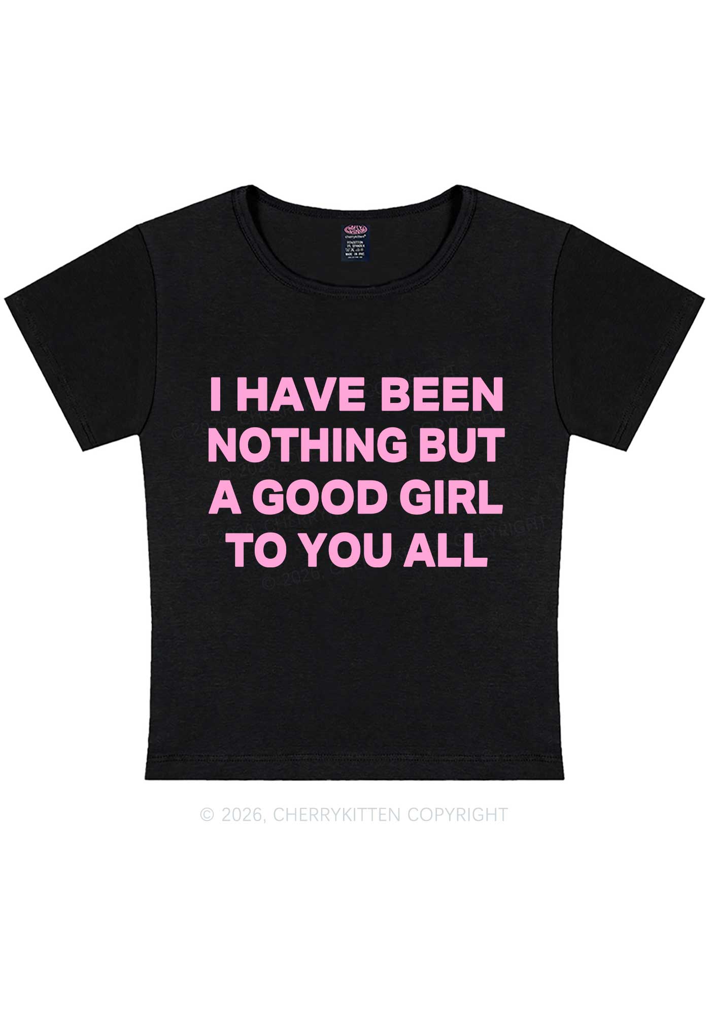 I Have Been A Good Girl Y2K Baby Tee Cherrykitten