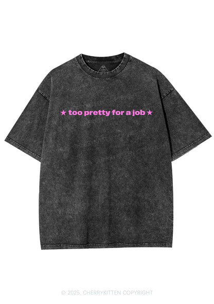 Too Pretty For Job Y2K Shirts Washed Tee Cherrykitten
