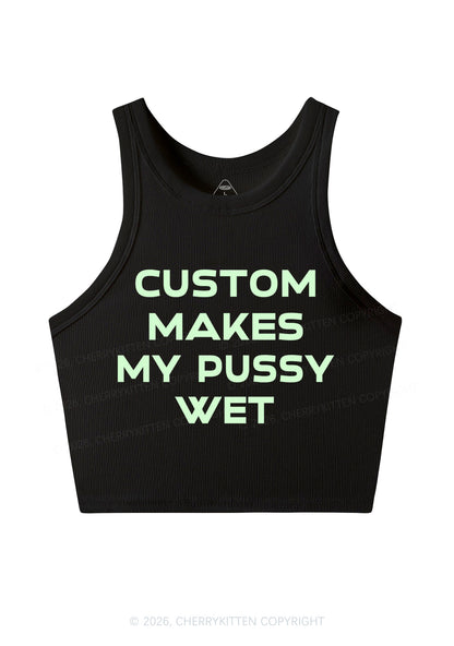 Custom Makes My Puxxy Wet Y2K Baby Tee Cherrykitten