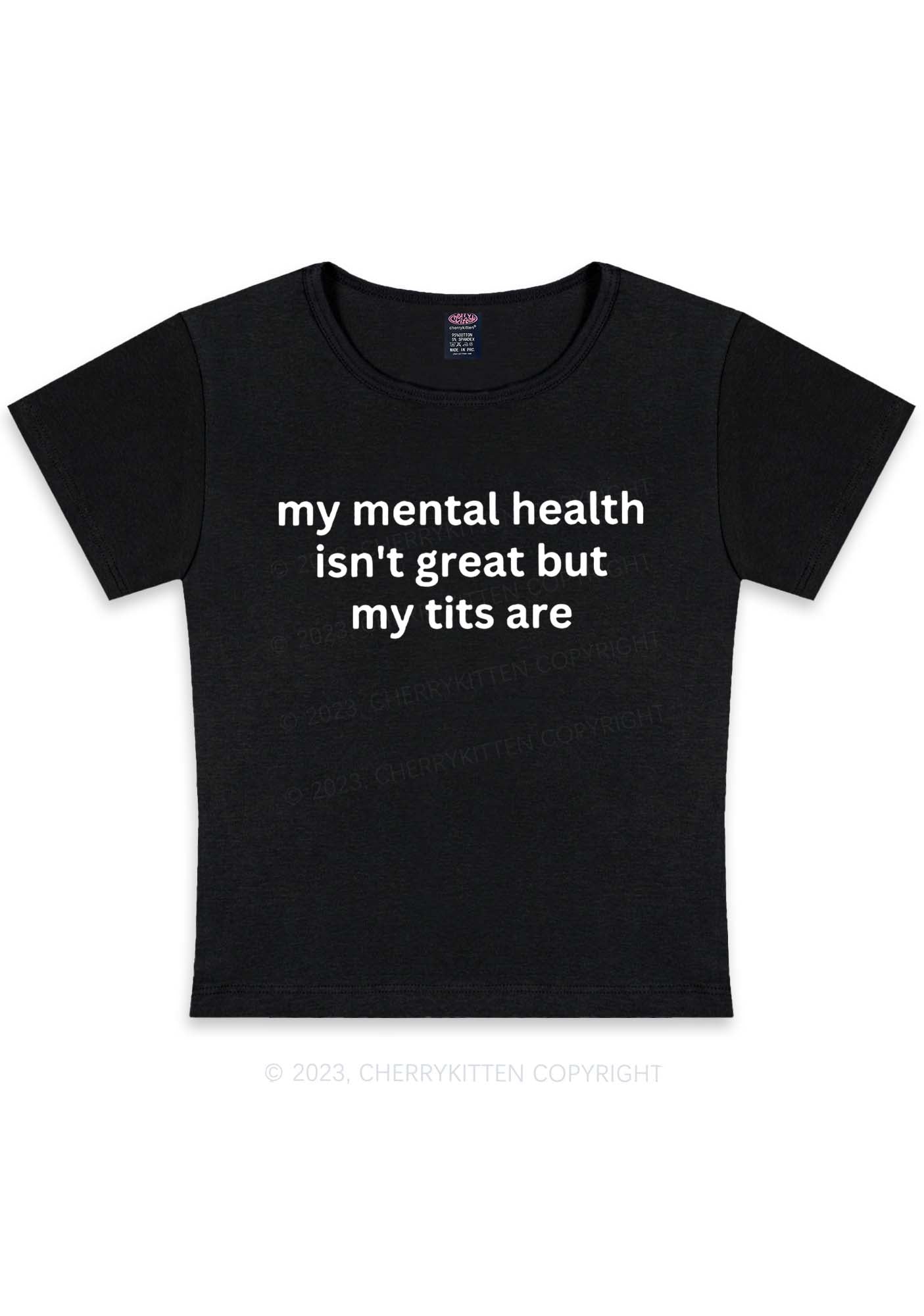 My Mental Health Isn't Great Y2K Baby Tee Cherrykitten