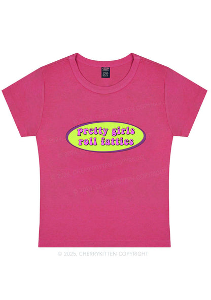 Pretty Girls Roll Fatties Y2K Baby Tee Cherrykitten