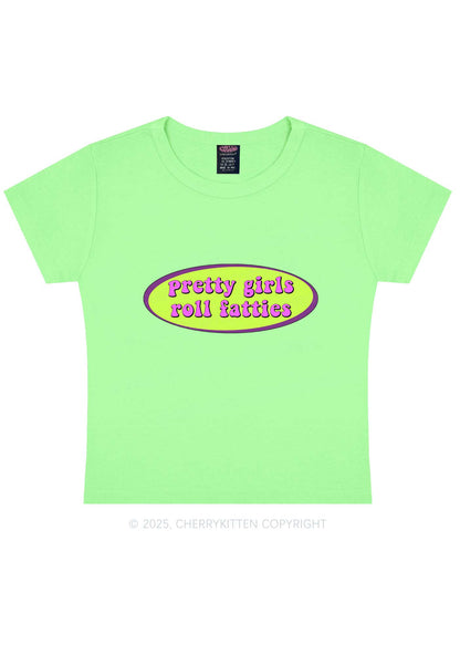 Pretty Girls Roll Fatties Y2K Baby Tee Cherrykitten