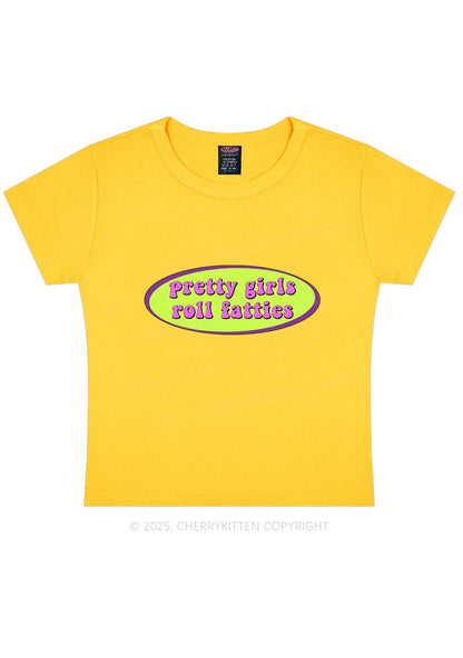 Pretty Girls Roll Fatties Y2K Baby Tee Cherrykitten