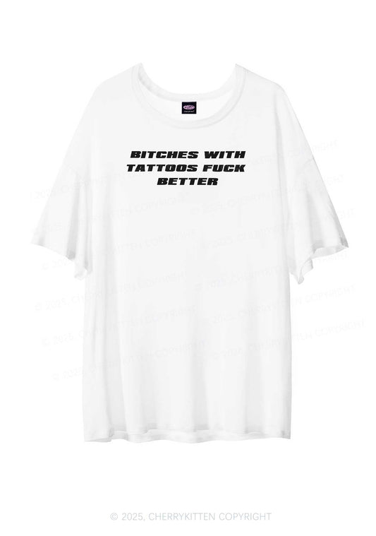 Bxxches With Tattoos Fxxk Better Y2K Sheer Boyfriend Tee Cherrykitten