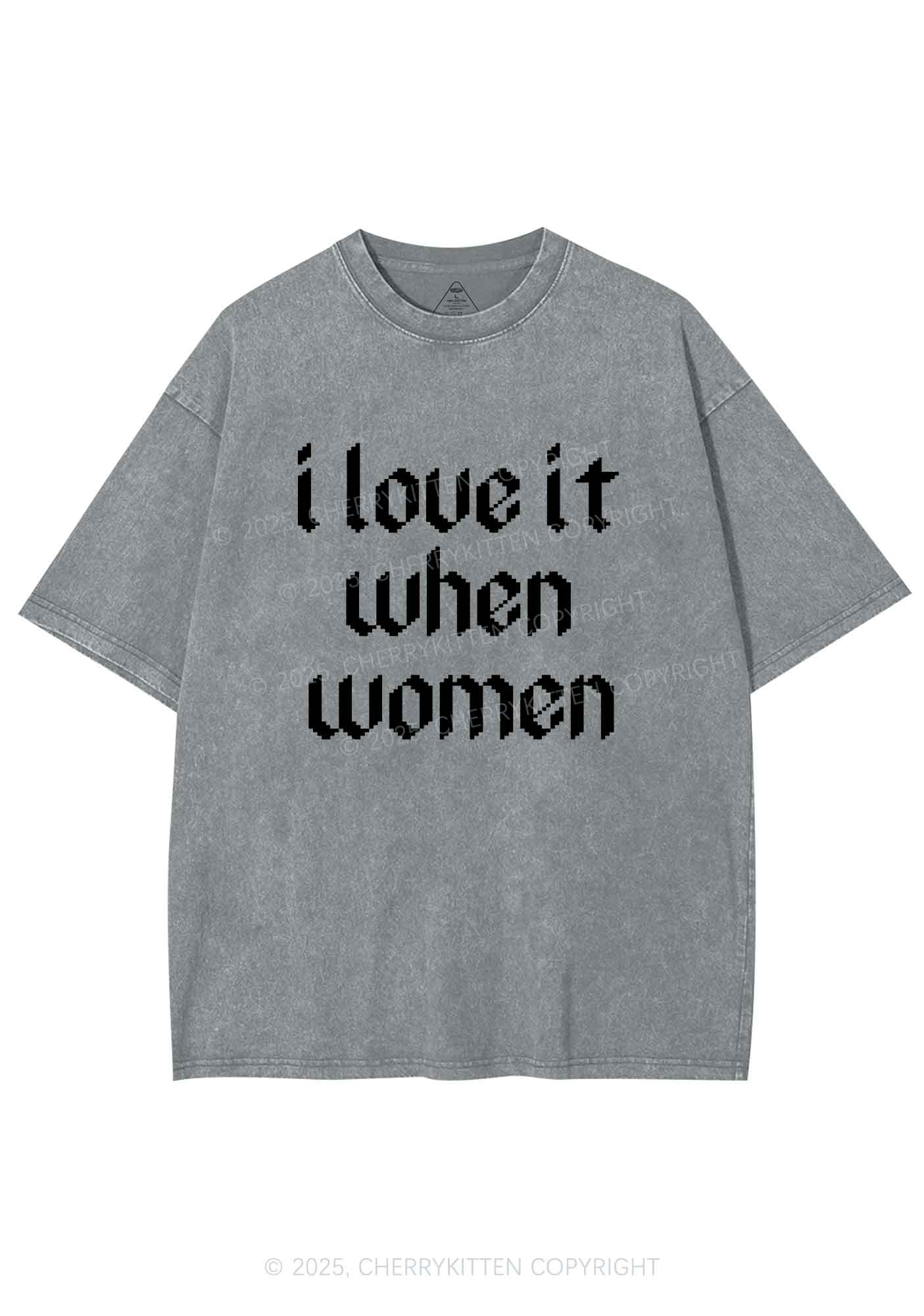 I Love It When Women Y2K Shirts Washed Tee Cherrykitten