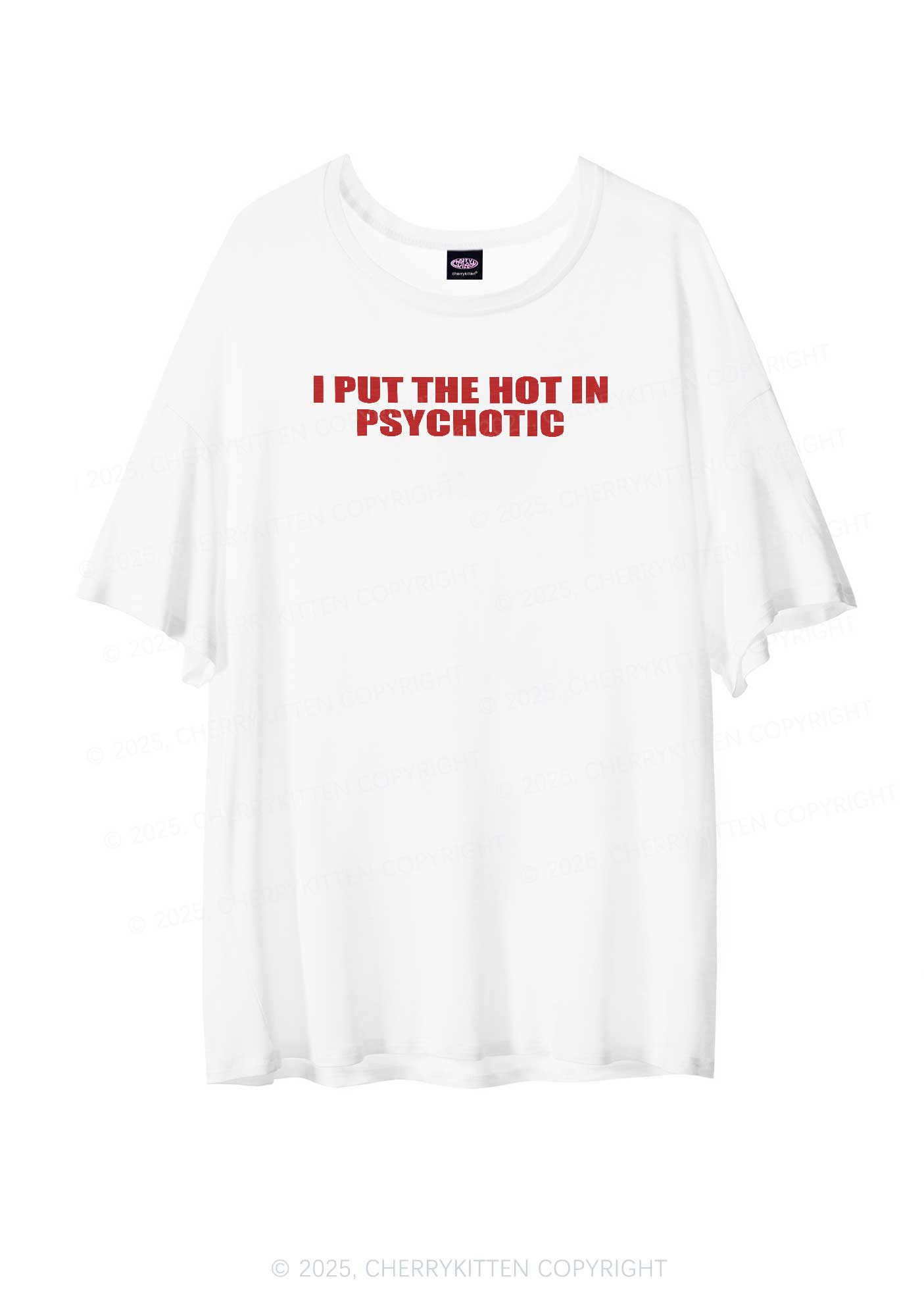 I Put The Hot In Psychotic Y2K Sheer Boyfriend Tee Cherrykitten