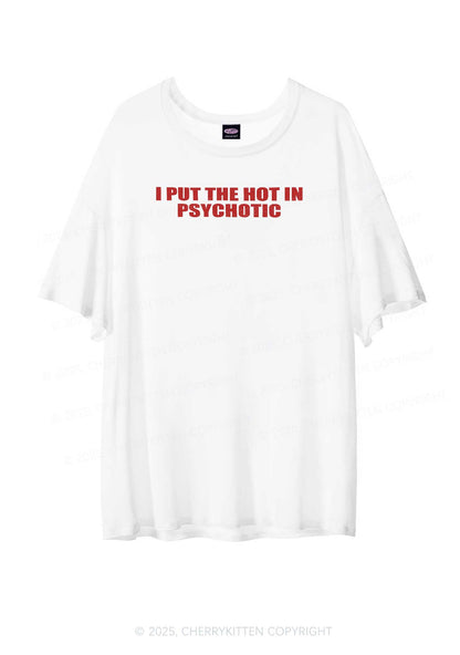 I Put The Hot In Psychotic Y2K Sheer Boyfriend Tee Cherrykitten