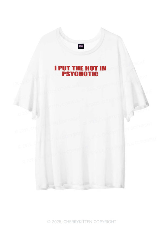 I Put The Hot In Psychotic Y2K Sheer Boyfriend Tee Cherrykitten