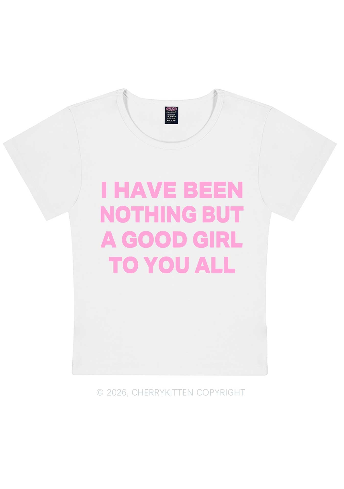 I Have Been A Good Girl Y2K Baby Tee Cherrykitten