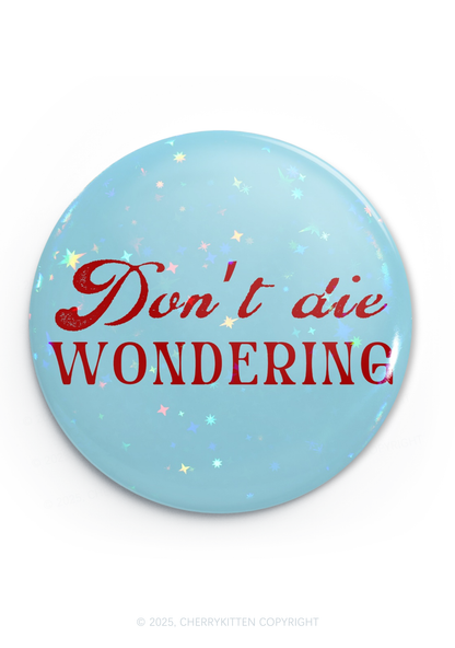 Dont Die Wondering Pride 1Pc Y2K Pin Badge Cherrykitten